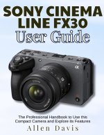 Sony Cinema Line Fx30 User Guide