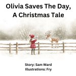 Olivia Saves The Day, A Christmas Tale