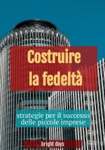 Costruire la fedelt?