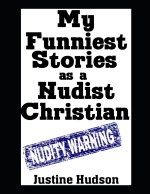 My Funniest Stories as a Nudist Christian