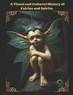 A Visual and Cultural History of Fairies and Spirits