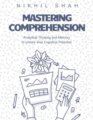 Mastering Comprehension, Analytical Thinking, and Memory