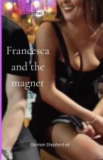 Francesca and the magnet