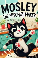 Mosley the Mischief Maker