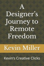 A Designer's Journey to Remote Freedom