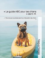 Le guide ABC pour les chiens de K. M.