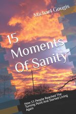 15 Moments Of Sanity