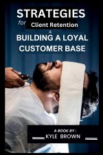 Strategies for client retention and Building a loyal customer base