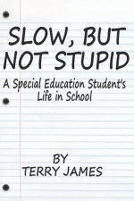 Slow, But Not Stupid