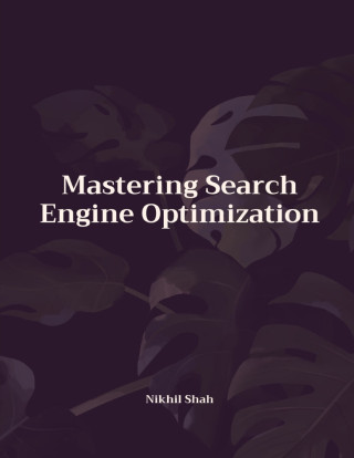 Mastering Search Engine Optimization