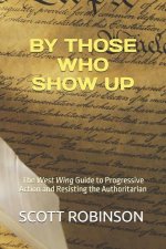By Those Who Show Up