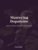 Mastering Dopamine; MAO-B Inhibitors Selegiline and Rasagiline