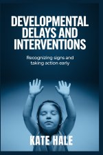 Developmental Delays and Interventions