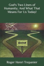 God's Two LInes of Humanity; And What That Means For Us Today!