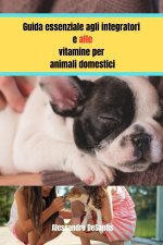 Guida essenziale agli integratori e alle vitamine per animali domestici
