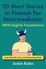 20 Short Stories in Finnish for Intermediates (With English Translations)
