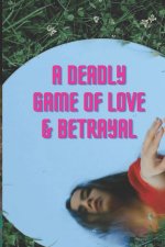 A Deadly Game of Love and Betrayal