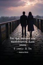 Por que sempre nos encontramos duas vezes