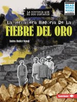 La Verdadera Historia de la Fiebre del Oro (the Real History of the Gold Rush)
