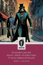 El extra?o caso del doctor Jekyll y el se?or Hyde (Y otros relatos de locura)