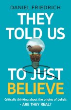 They Told Us To Just Believe