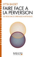 Faire face à la perversion (Espaces Libres - Spiritualités Vivantes)