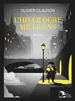 L'HIVIER DURE MILLE ANS