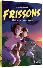 FRISSONS - CEUX QUI N'ONT PLUS PEUR