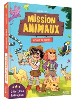 MISSION ANIMAUX - AUTOUR DU MONDE - 3 HISTOIRES ET DES JEUX