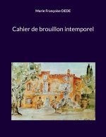 CAHIER DE BROUILLON INTEMPOREL