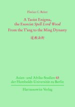 A Taoist Enigma, the Exorcist Spell Lord Wood. From the T'ang to the Ming-Dynasty