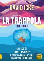 trappola-The trap. Che cos'è? Come funziona? E come possiamo uscire da questa illusione?