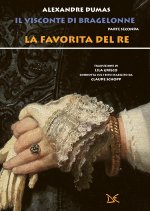 favorita del re. Il visconte di Bragelonne