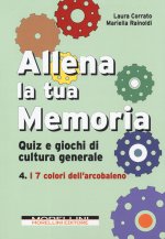 Allena la tua memoria. Quiz e giochi di cultura generale