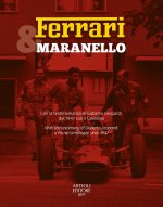 Ferrari & Maranello. Con la testimonianza di Gisberto Leopardi, dal 1947 con il Cavallino. Ediz. italiana e inglese