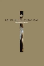Katoliku palveraamat. Teejuht katoliiklusse