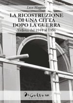 ricostruzione di una città dopo la guerra. Velletri dal 1944 al 1956