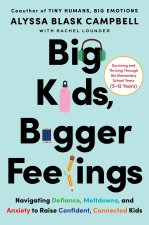 Big Kids, Bigger Feelings