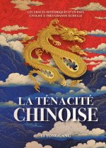 La Ténacité Chinoise - Les Traces Historiques d'Un Pays Civilisé ? Tr?s Grande Échelle