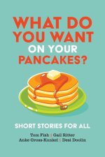 What Do You Want on Your Pancakes?