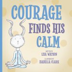 Courage Finds His Calm