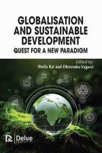 Globalisation and Sustainable Development: Quest for a New Paradigm