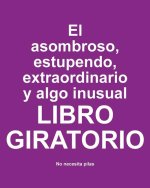 El asombroso, estupendo, extraordinario y algo inusual libro giratorio
