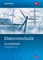 Elektrotechnik. Grundwissen Lernfelder 1-4: Schulbuch
