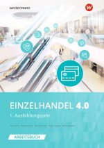 Einzelhandel 4.0. 1. Ausbildungsjahr. Arbeitsbuch