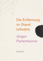 Jürgen Partenheimer. Die Entfernung im Stand luftwärts