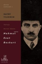 Türkcü Devlet Adami Mahmut Esat Bozkurt