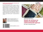Dise?o de acciones de mejora el proceso de comercialización agrícola