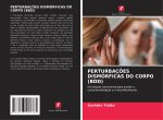 PERTURBAÇ?ES DISMÓRFICAS DO CORPO (BDD)