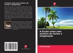 A ficç?o como uma mistura de factos e imaginaç?o